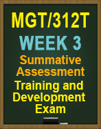 MGT312T WEEK 3 Training and Development Exam
